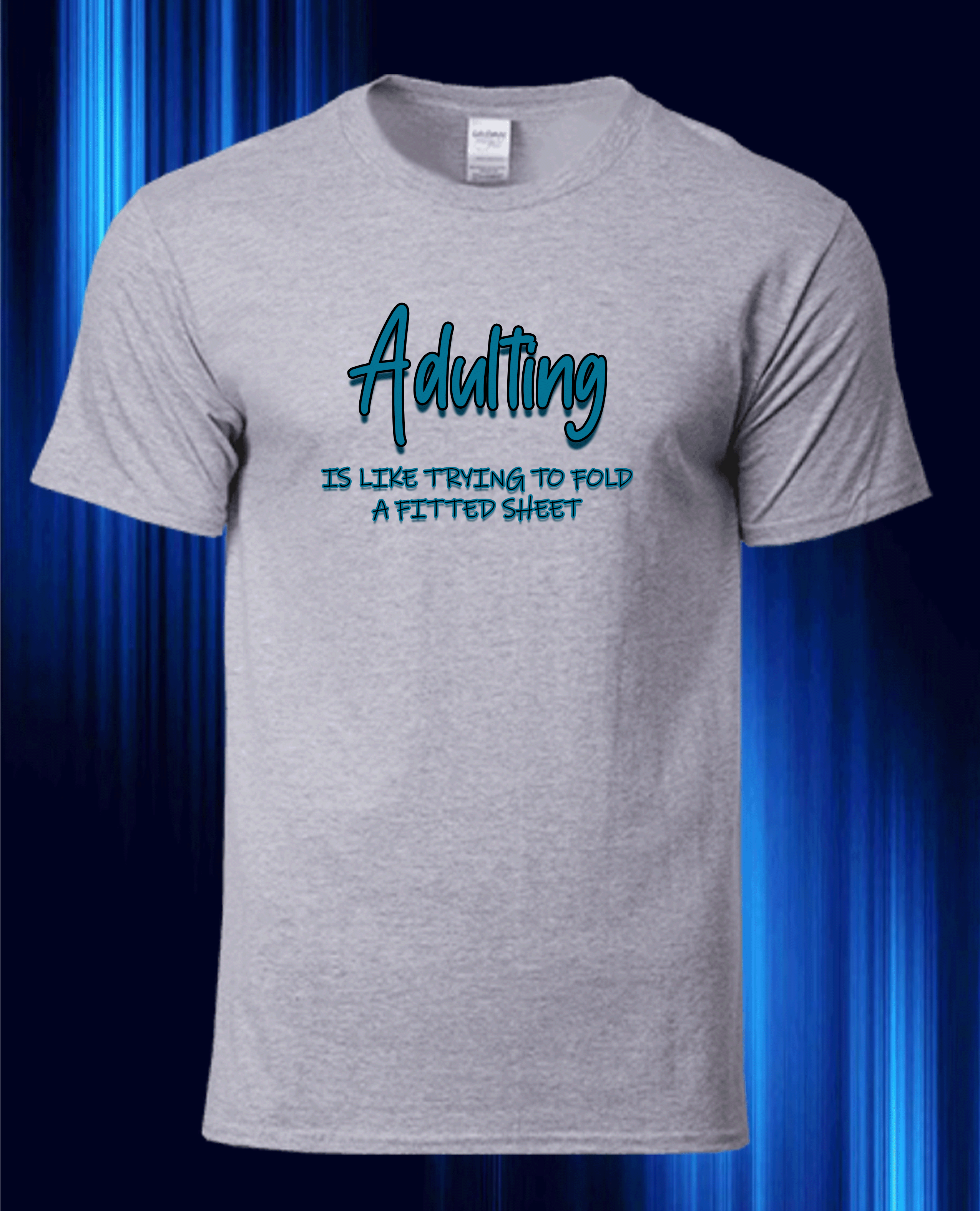 Adulting is Like Folding a Fitted Sheet-T-Shirt