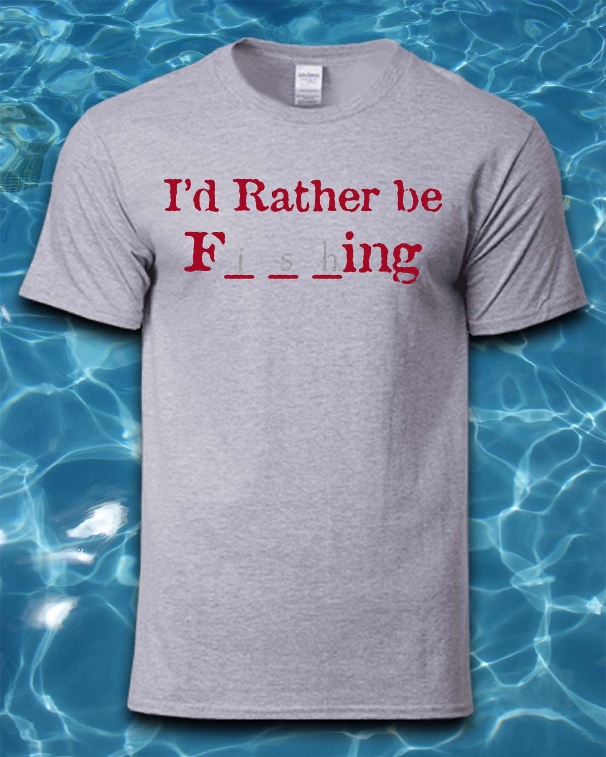 Sublimated Fishing T-Shirt-I'd Rather be F___ing
