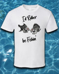 I'd Rather be Fishin' T-Shirt