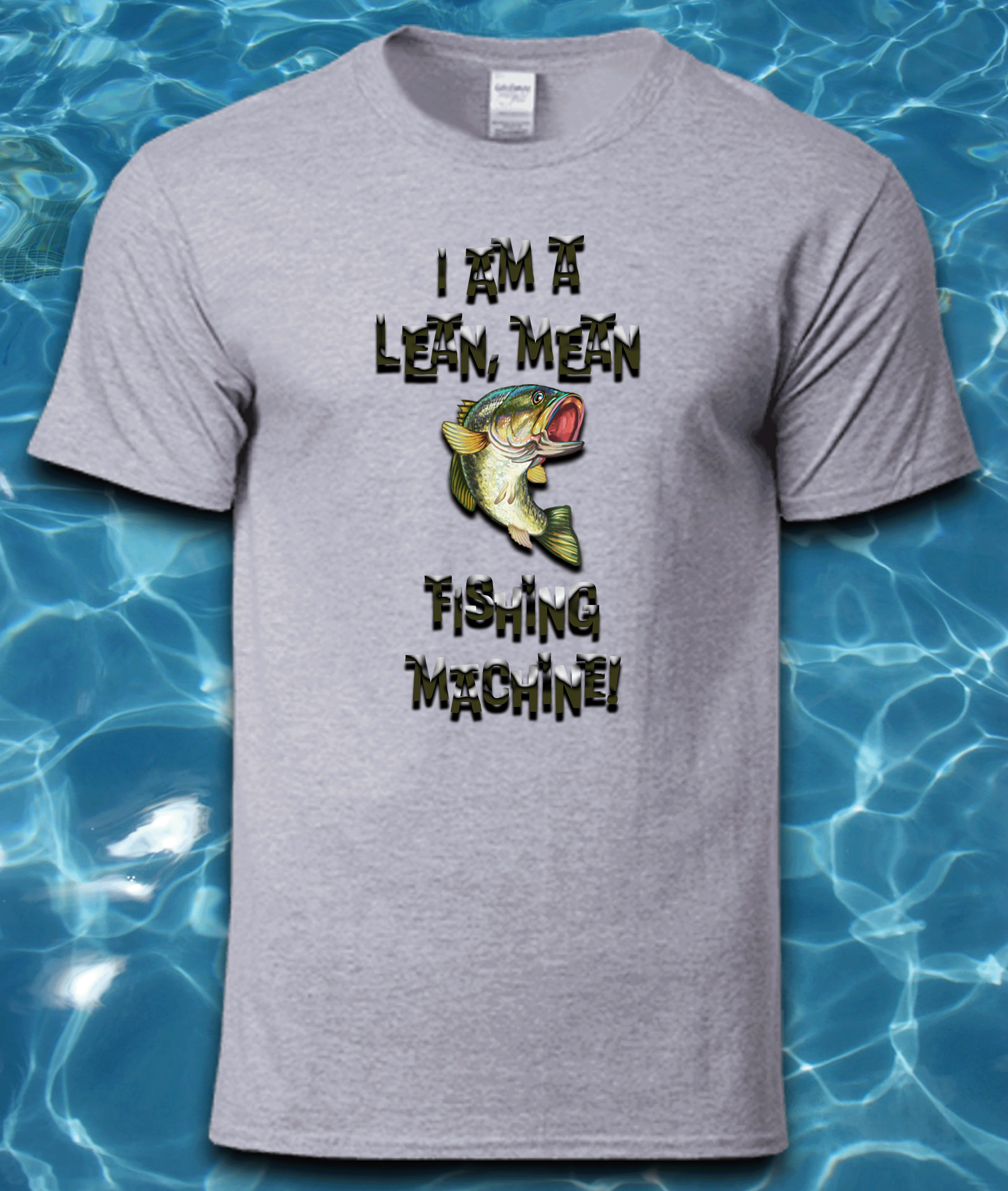 Sublimated Fishing T-Shirt-I'm a Lean Mean Fishing Machine
