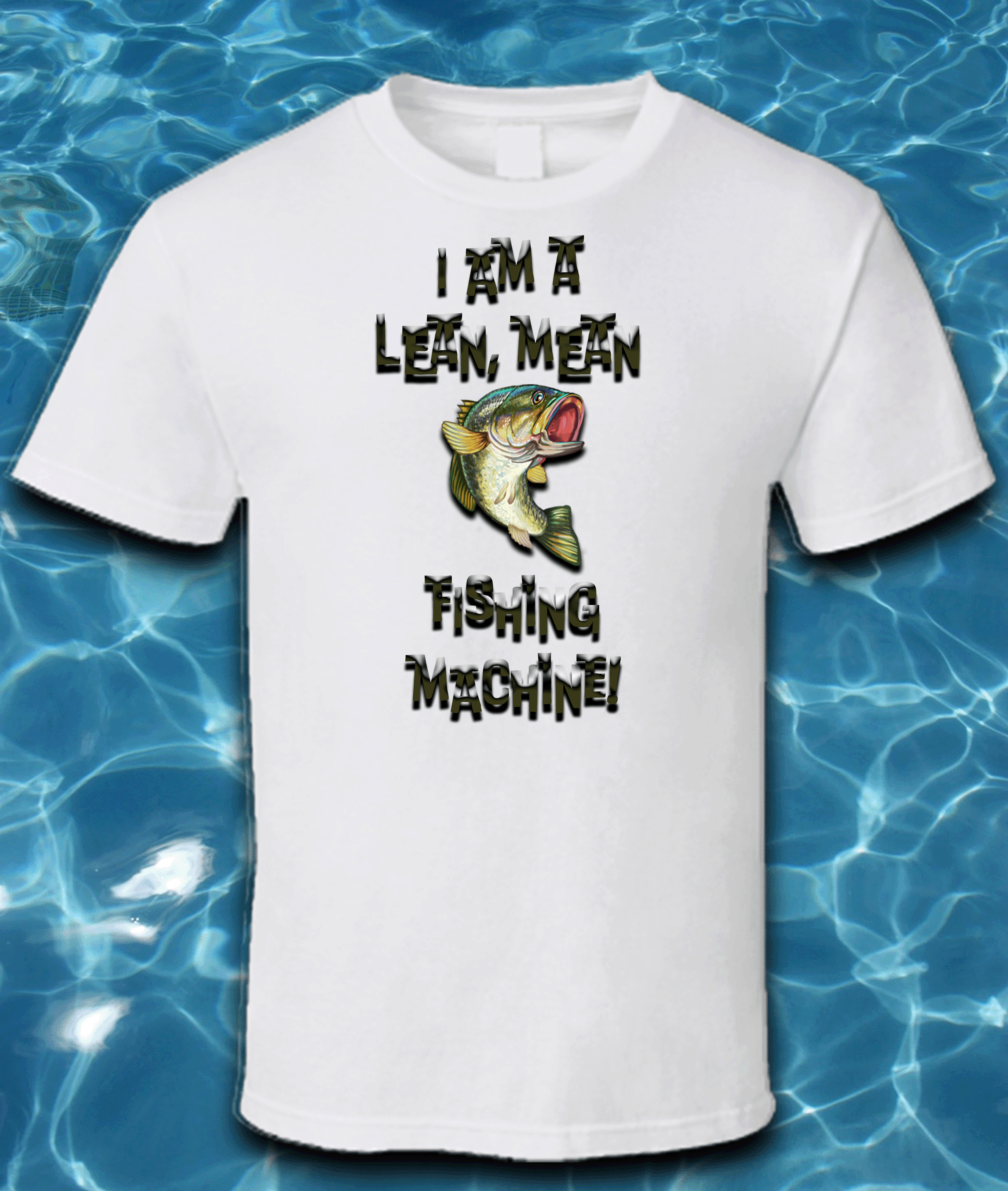 Sublimated Fishing T-Shirt-I'm a Lean Mean Fishing Machine