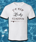 Sublimated Fishing T-Shirt-I'm Her Lucky Fisherman