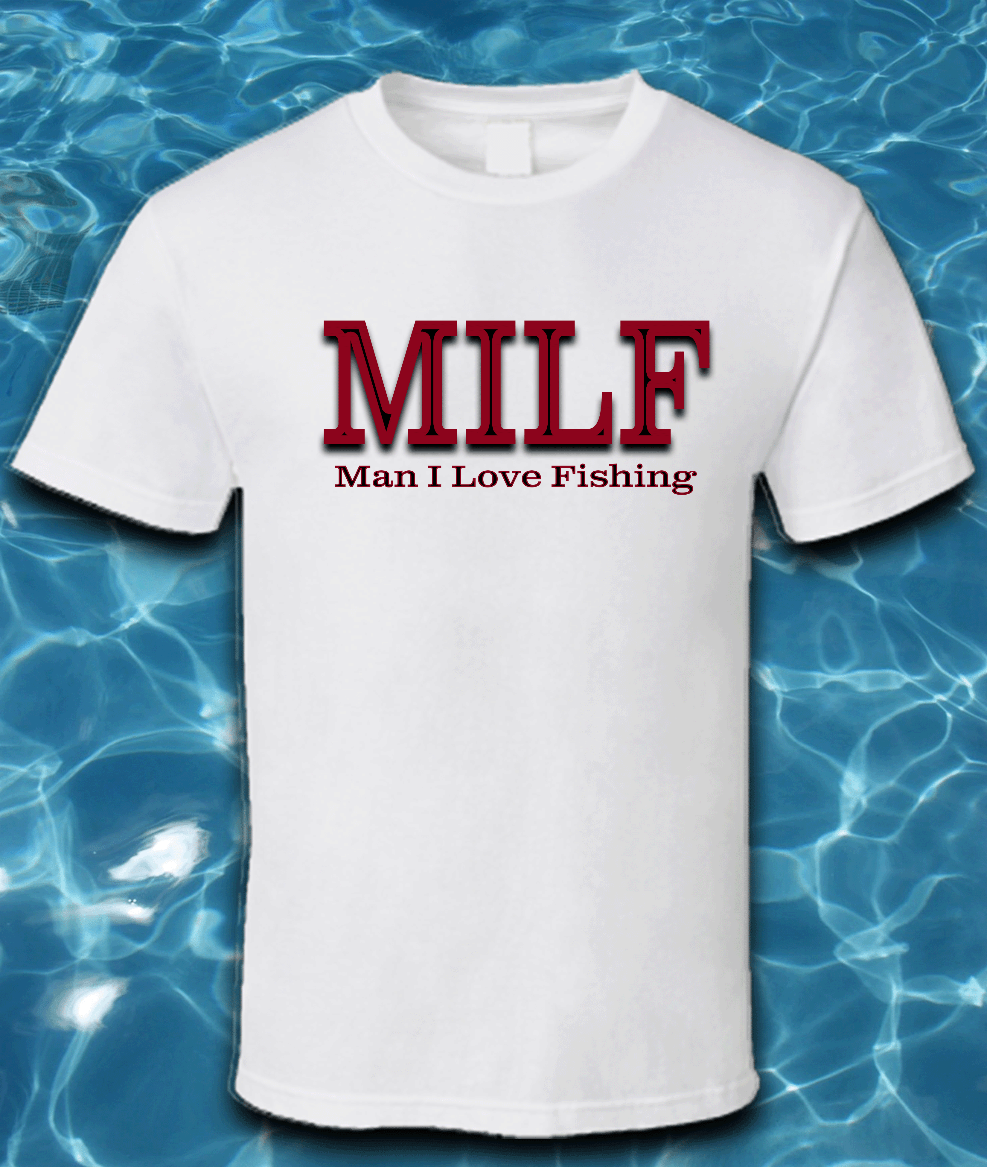 Sublimated Fishing T-Shirt-MILF-Man I Love to Fish