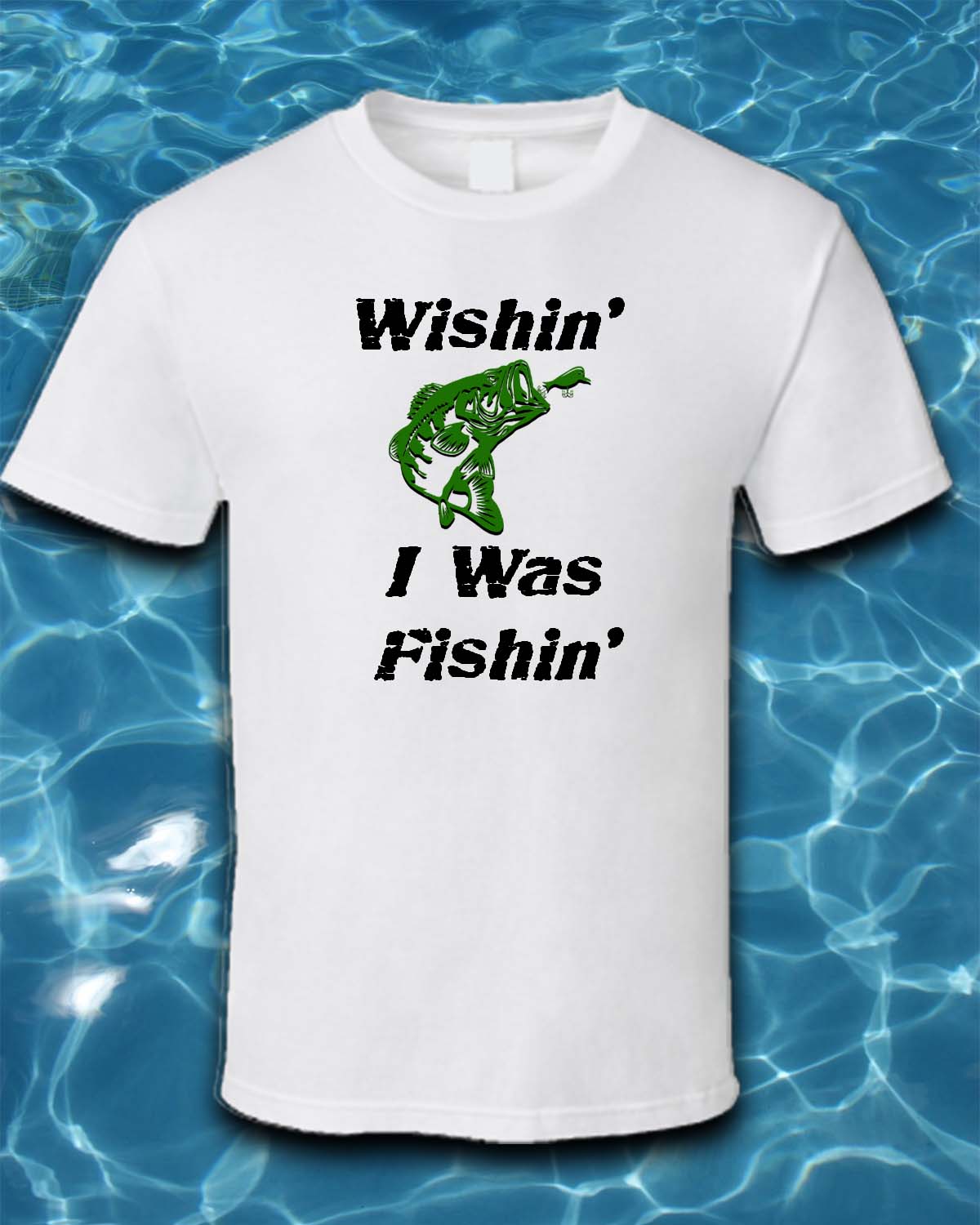 Wishin' I Was Fishing T-Shirt