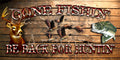 Gone Fishin' Be Back for Huntin' License Plate