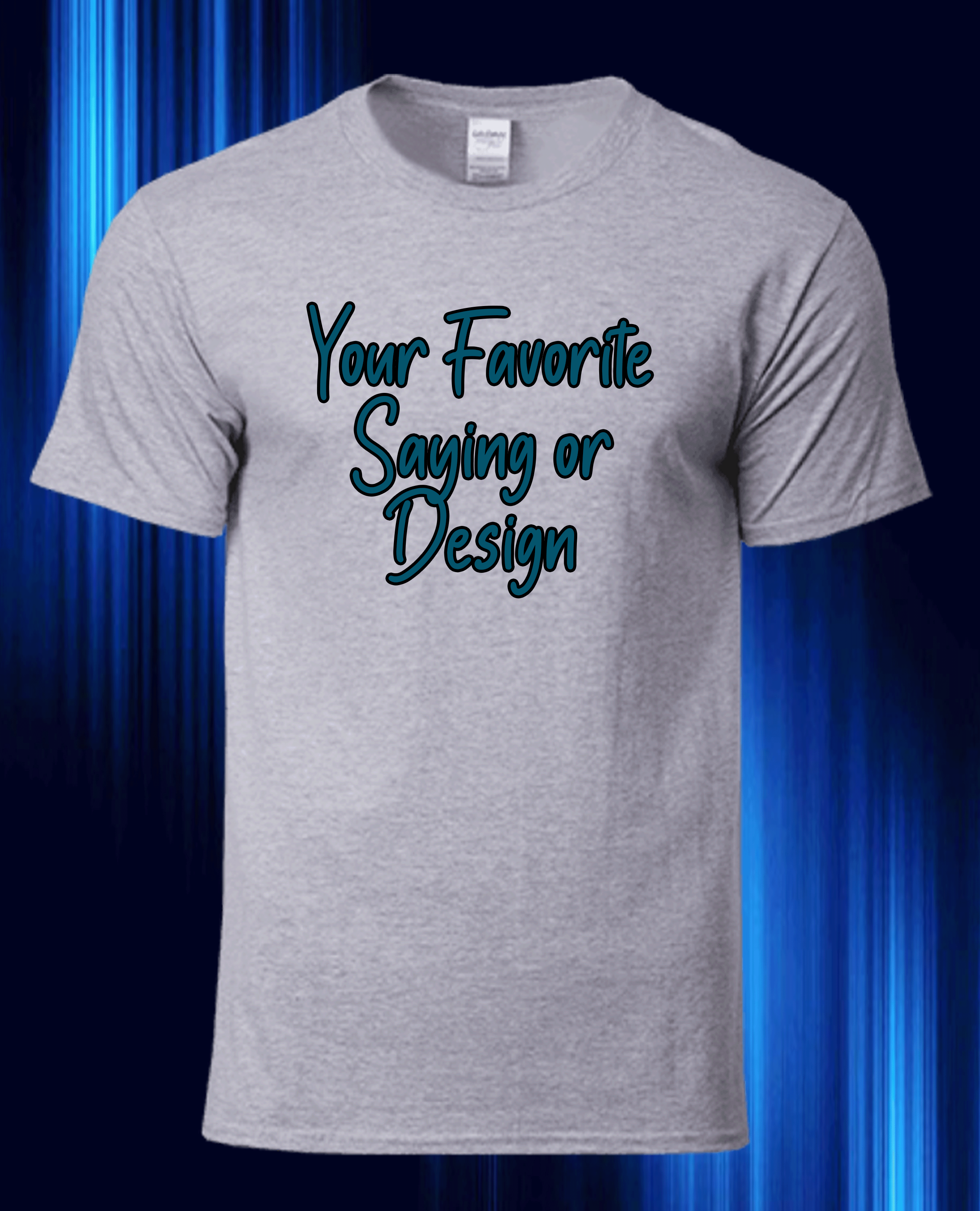 T-Shirt-With Your Favorite Saying or Design
