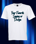 T-Shirt-With Your Favorite Saying or Design